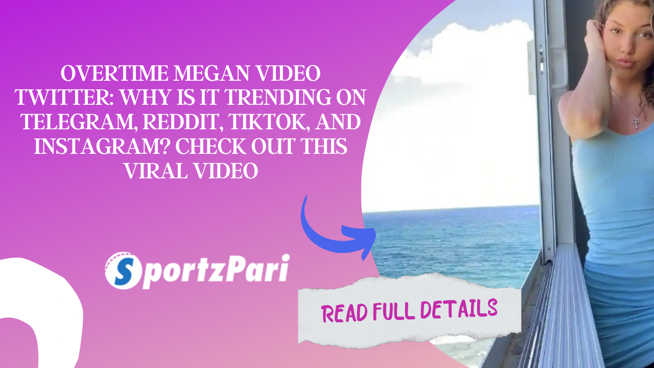 Overtime Megan Video Twitter Check Out This Viral Video